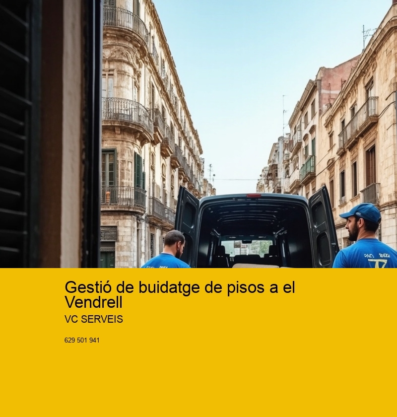 Gestió de buidatge de pisos a el Vendrell